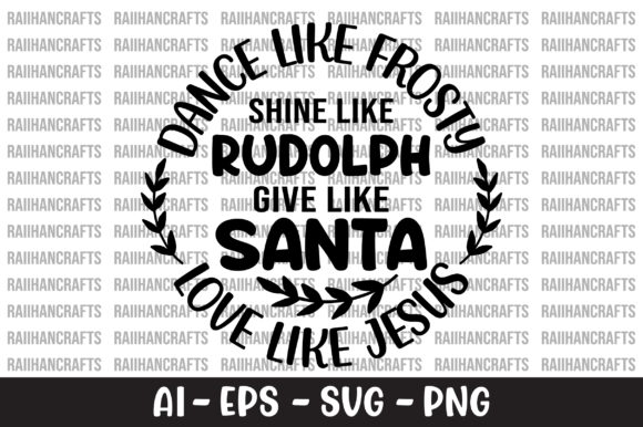 Dance Like Frosty Shine Like Rudolph SVG