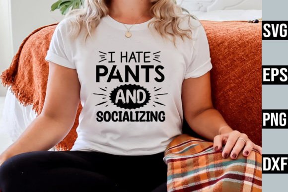 I Hate Pants and Socializing SVG: A Designer's Review
