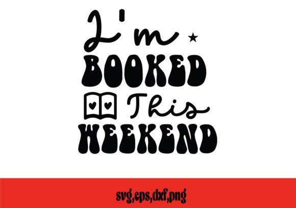 I'm Booked This Weekend SVG: A Designer's Take on Real Embroidery Use
