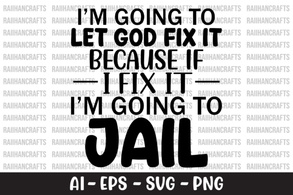 I'm Going to Let God Fix It SVG