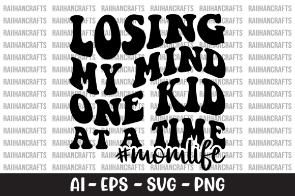 Losing My Mind One Kid at a Time SVG