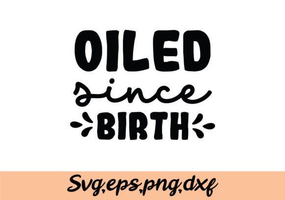 Oiled Since Birth SVG: A Designer's Real-World Review