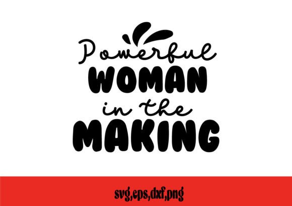 Powerful Woman in the Making SVG: A Designer's Review