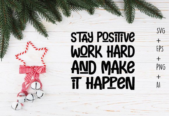 Review: Stay Positive Work Hard Motivational Svg for Embroidery