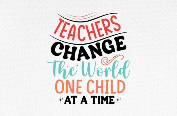 Teachers Change the World Svg
