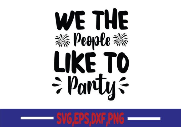 We the People Like to Party SVG: A Designer's Review